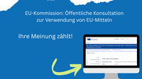 EU-Kommission: Öffentliche Konsultation  zur Verwendung von EU-Mitteln