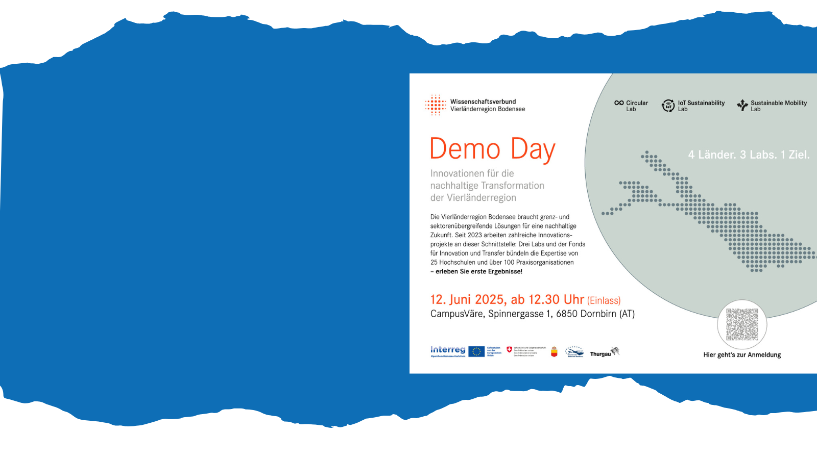 Die Interreg ABH Jahresveranstaltung findet im Rahmen der Veranstaltung "Demo Day" statt. Diese wird von den Labs "Circular Lab", "IoT Sustainability Lab" und "Sustainable Mobility Lab" sowie dem Wissenschaftsverbund Vierländerregion Bodensee  am 12. Juni 2025 in Dornbin organisiert.
