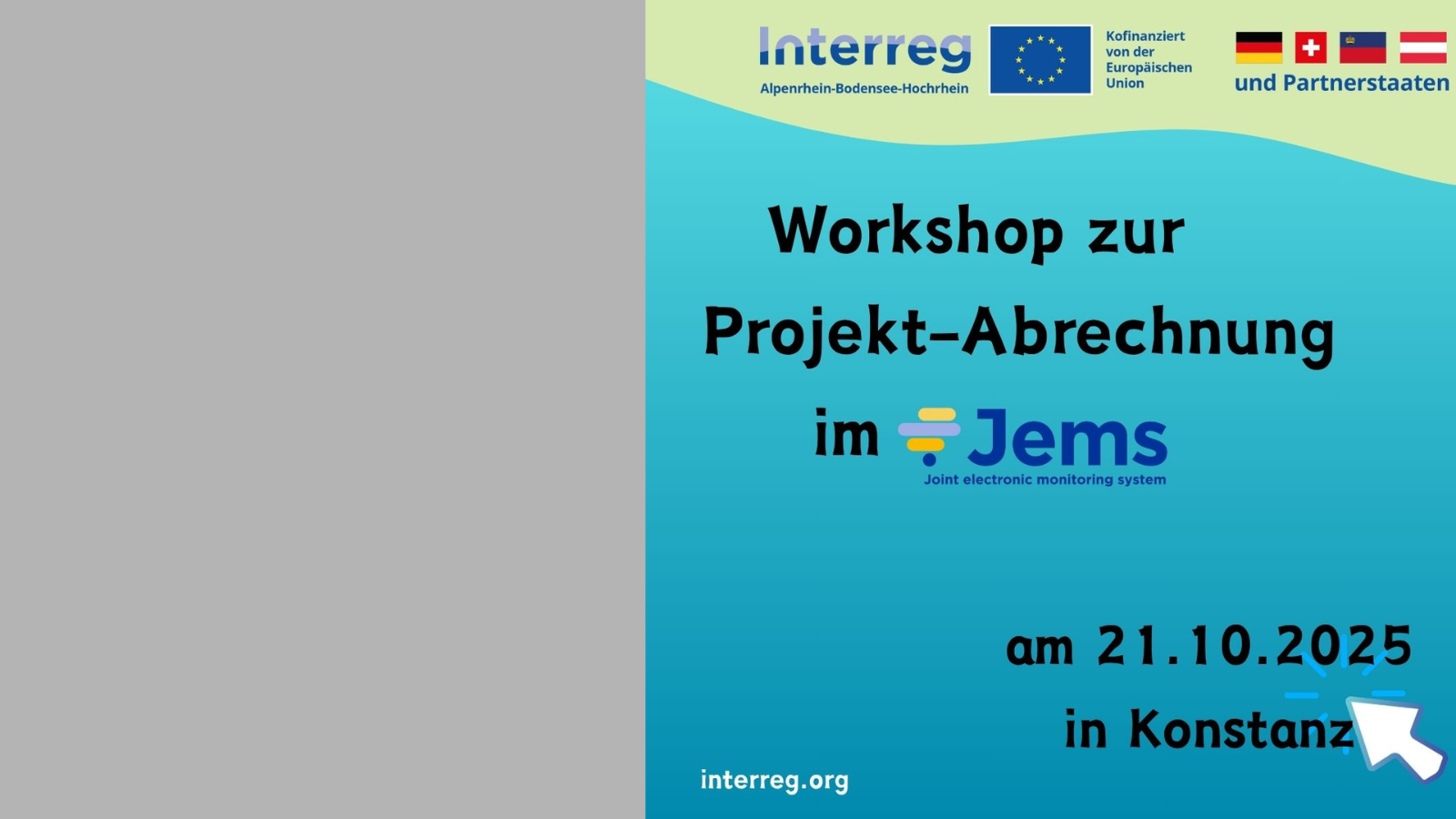 Interreg Alpenrhein-Bodensee-Hochrhein bietet am Dienstag, 21. Oktober 2025 einen Workshop zur Projekt-Abrechung im Jems an. Der Workshop wird an der an der HTWG Hochschule Konstanz stattfinden.